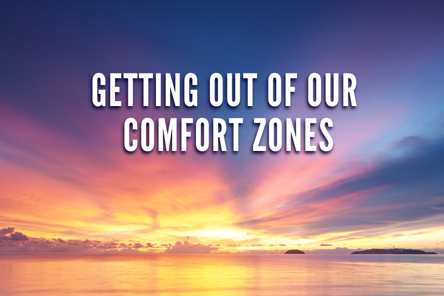 Getting Out of Our Comfort Zones